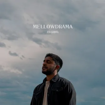 Mellowdrama by Josh Sahunta