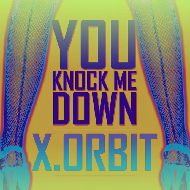 You Knock Me Down - Radio Edit