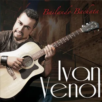 Bailando Bachata by Ivan Venot