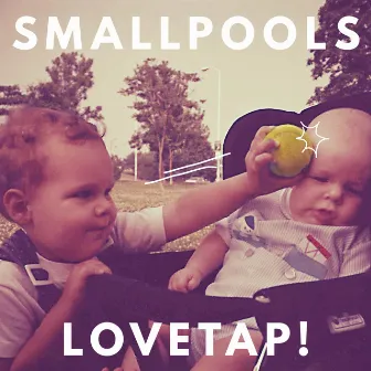 LOVETAP! by Smallpools