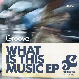 What Is This Music EP by Groove