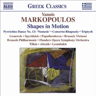 Markopoulos, Y.: Shapes in Motion / Pyrrichios Dance No. 13, 