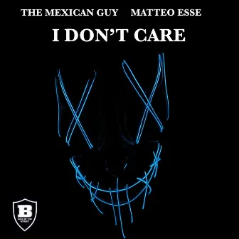 I Don't Care by The Mexican Guy