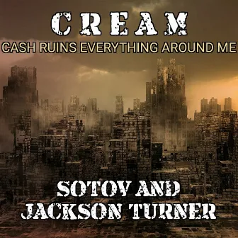 Cream Cash Ruins Everything Around Me by Jackson Turner