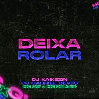 Deixa Rolar by Dj Kaikezin