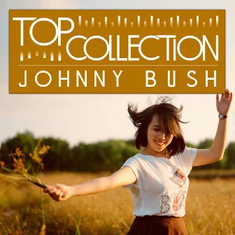 Top Collection: Johnny Bush by Johnny Bush