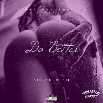 DO BETTER by Skeezyontherecord