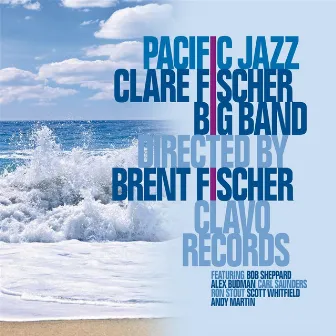 Pacific Jazz by The Clare Fischer Big Band