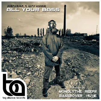 All Your Bass (The Remixes) by Dirtyrock