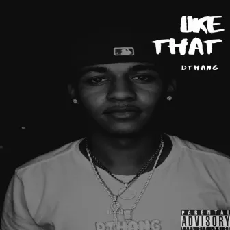 Like That by Dthang