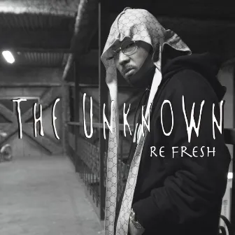 Re Fresh by The Unknown