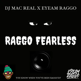 Raggo Fearless by EYEAM RAGGO