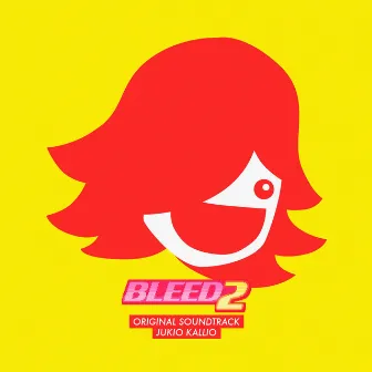 Bleed 2 (Original Soundtrack) by Jukio Kallio