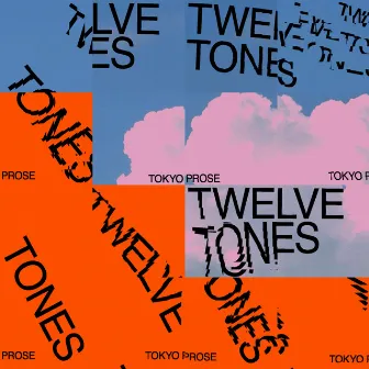 Twelve Tones by Tokyo Prose