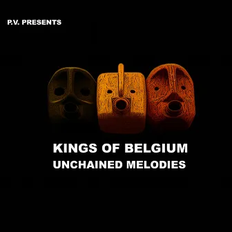 Unchained Melodies by Kings Of Belgium