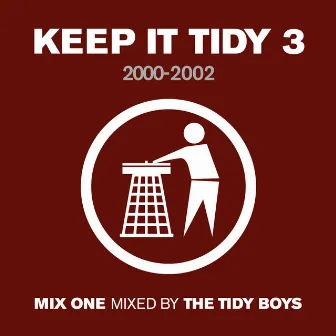 Keep It Tidy 3: 2000 - 2002 by The Tidy Boys