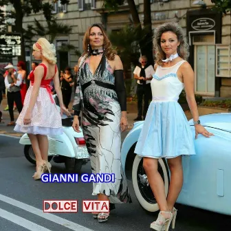 Dolce vita by Gianni Gandi