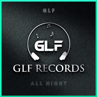 All Night by GLF