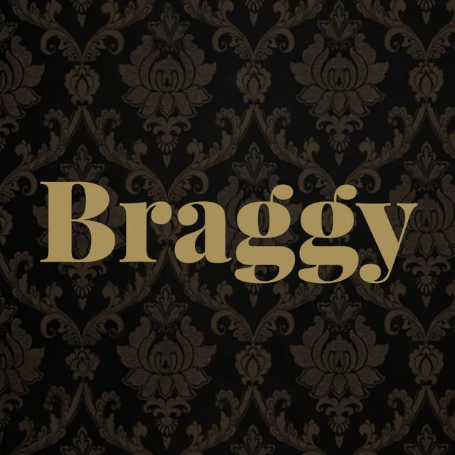 Braggy