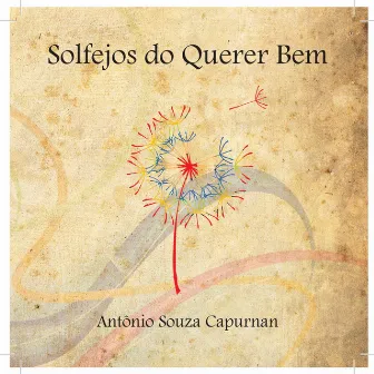 Solfejos do Querer Bem by Antônio Souza Capurnan