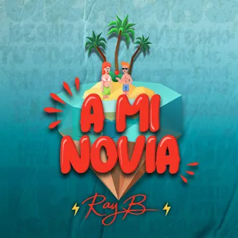 A Mi Novia by Ray B