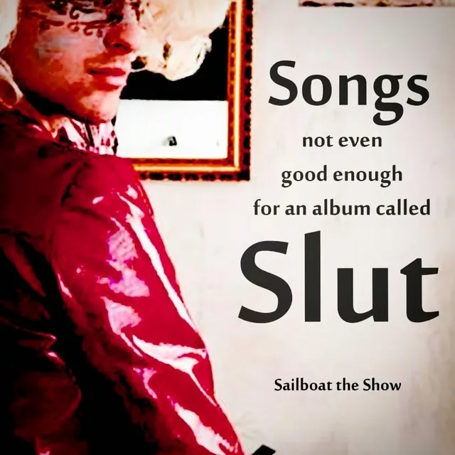 Songs Not Even Good Enough for an Album Called Slut