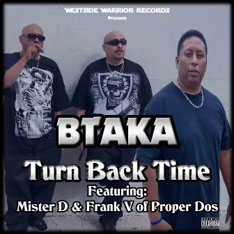 Turn Back Time (feat. Mister D & Frank V) - Single by Btaka