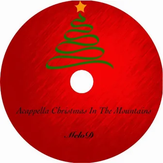 Acappella Christmas in the Mountains by Melo D