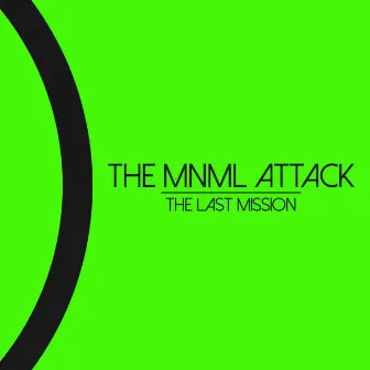 The Last Mission by The MNML Attack