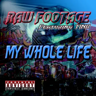 My Whole Life by Raw Footage