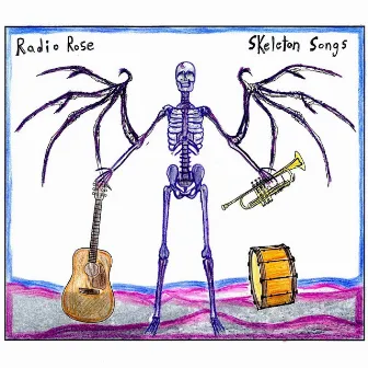 Skeleton Songs by Radio Rose