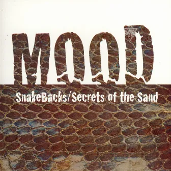 Snakebacks/Secrets Of The Sand by Mood