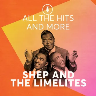 All the Hits and More by Shep And The Limelites