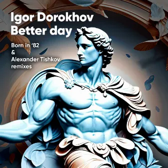 Better Day by Igor Dorokhov