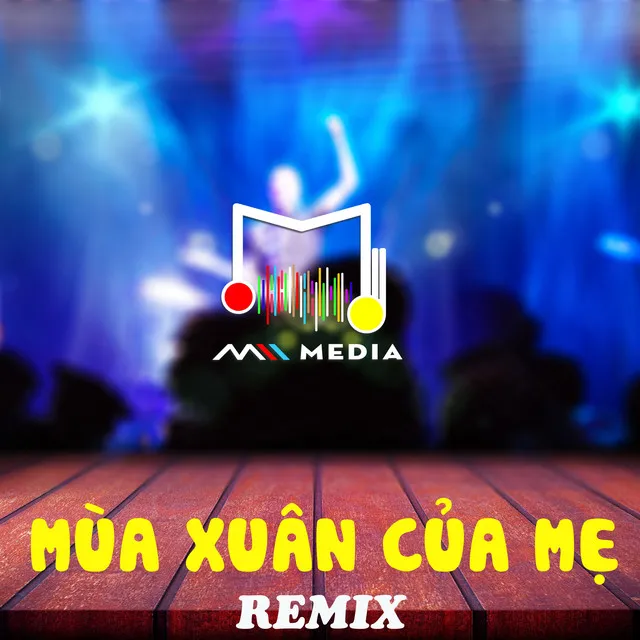 Mùa Xuân Của Mẹ Remix (QZ Remix)