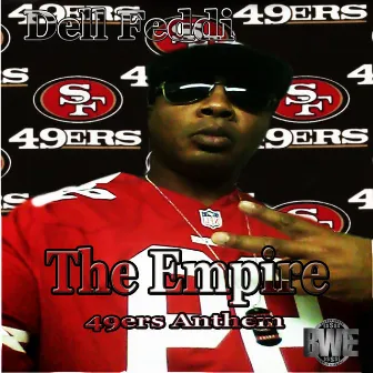 The Empire (49er's Anthem) by Dell Feddi