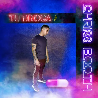 Tu droga by Chriss Booth