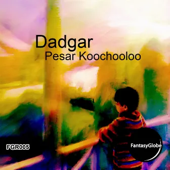 Pesar Koochooloo by Dadgar