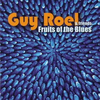 Fruits of the Blues by Guy Roel