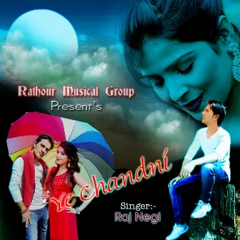 Ye Chandni by Raj Negi