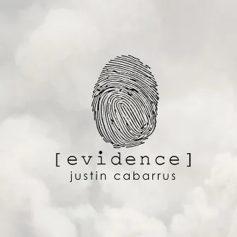 Evidence by Justin Cabarrus