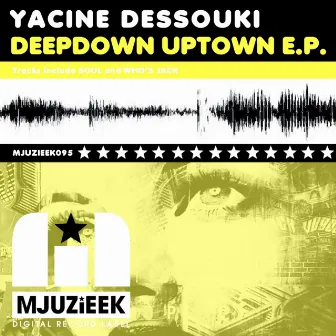 Deepdown Uptown E.P. by Yacine Dessouki