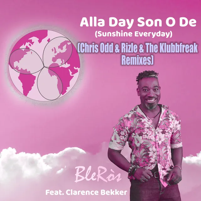 Alla Day Son O De (Sunshine Everyday) [Chris Odd & Rizle & The Klubbfreak Remixes]