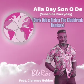 Alla Day Son O De (Sunshine Everyday) [Chris Odd & Rizle & The Klubbfreak Remixes] by Rizle