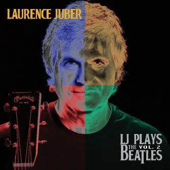 LJ Plays the Beatles, Vol. 2 by Laurence Juber