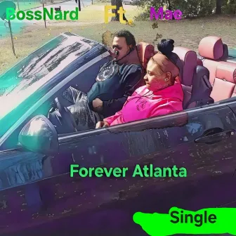 Forever Atlanta by Boss Nard