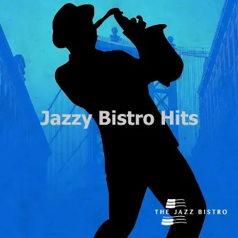 Jazzy Bistro Hits by The Jazz Bistro