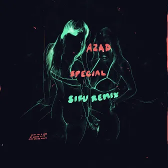 Special (Sifu Remix) by Azad