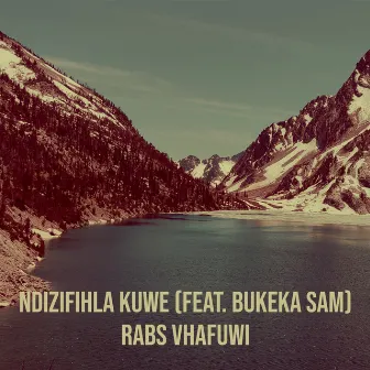 Ndizifihla Kuwe by Rabs Vhafuwi