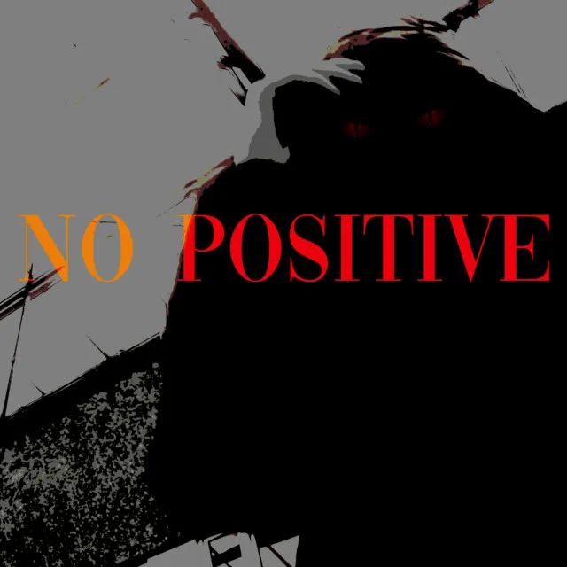 NO POSITIVE